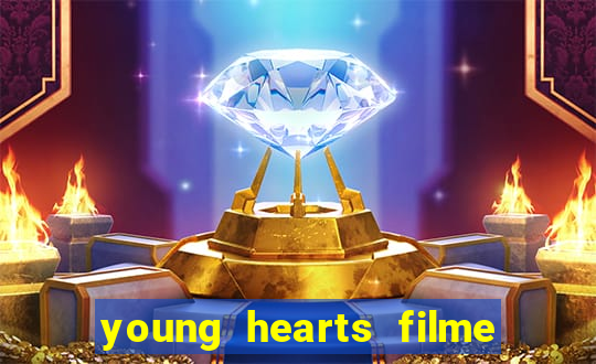 young hearts filme completo dublado